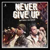 About Never Give Up Song